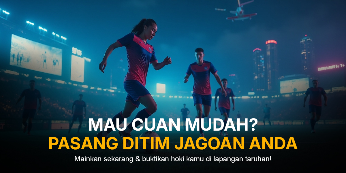 Strategi Jitu Taruhan Bola Agar Untung Besar